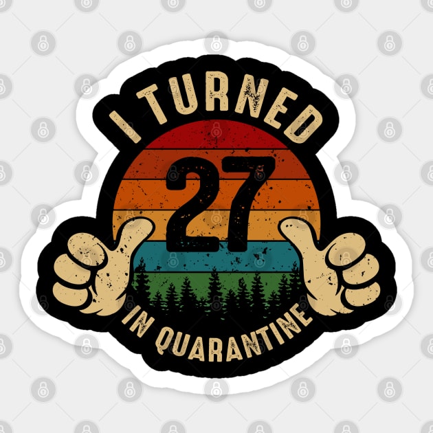 I Turned 27 In Quarantine Sticker by Marang